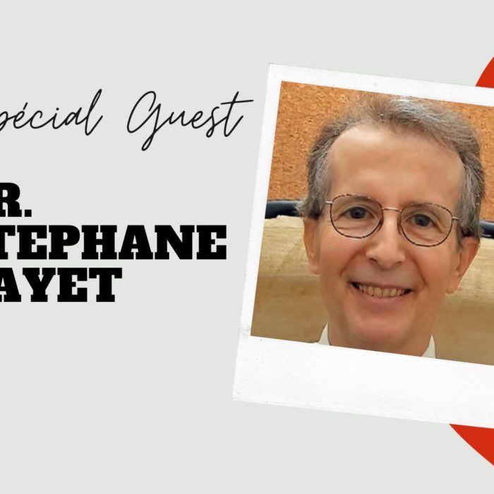 Spécial Guest: Dr. Stéphane Gayet.